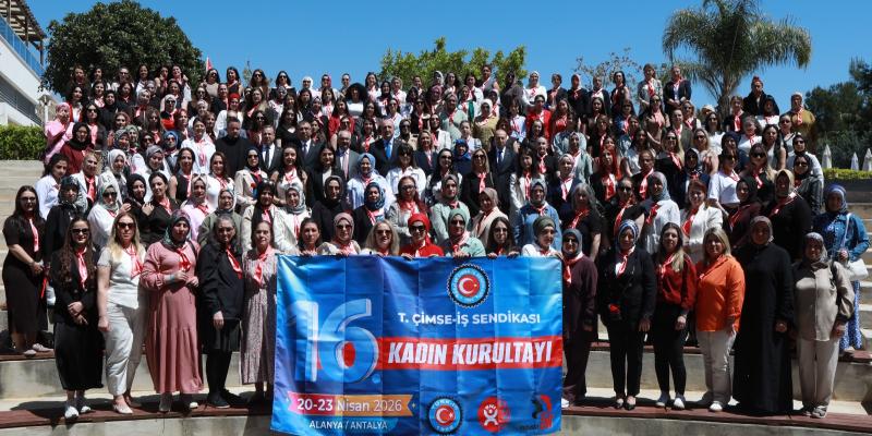 T. ÇİMSE-İŞ SENDİKASI 16. KADIN KURULTAYI