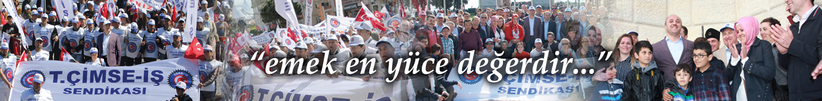 Türkiye Çimse İş Sendikası -Emek En Yüce Değerdir